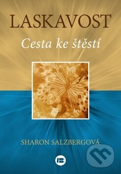 Kniha: Laskavost (Sharon Salzberg). BETA - Dobrovský, 2017 Kniha: Laskavost (Sharon Salzberg). BETA - Dobrovský, 2017