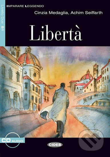 Kniha: Imparare leggendo: Libertà + CD (Achim Seiffarth a Cinzia Medaglia). Black Cat, 2008 Kniha: Imparare leggendo: Libertà + CD (Achim Seiffarth a Cinzia Medaglia). Black Cat, 2008