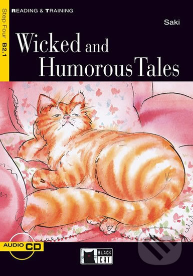Kniha: Reading & Training: Wicked and Humorous Tales + CD (Saki). Black Cat, 2011 Kniha: Reading & Training: Wicked and Humorous Tales + CD (Saki). Black Cat, 2011