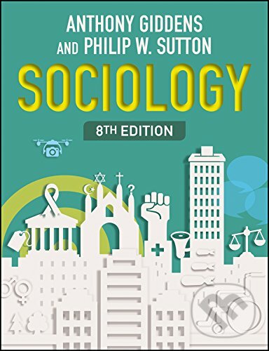 Kniha: Sociology (Anthony Giddens a Philip W. Sutton). Polity Press, 2017 Kniha: Sociology (Anthony Giddens a Philip W. Sutton). Polity Press, 2017