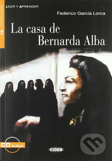 Kniha: La Casa de Bernarda Alba + CD (Federico García Lorca). Black Cat, 2009 Kniha: La Casa de Bernarda Alba + CD (Federico García Lorca). Black Cat, 2009