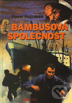 Kniha: Bambusová společnost (Pavel Hajcman). Riopress, 2003 Kniha: Bambusová společnost (Pavel Hajcman). Riopress, 2003