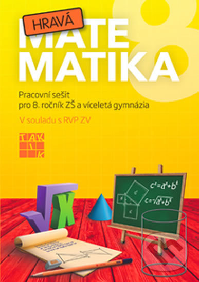 Kniha: Hravá matematika 8 (Taktik). Taktik, 2017 Kniha: Hravá matematika 8 (Taktik). Taktik, 2017