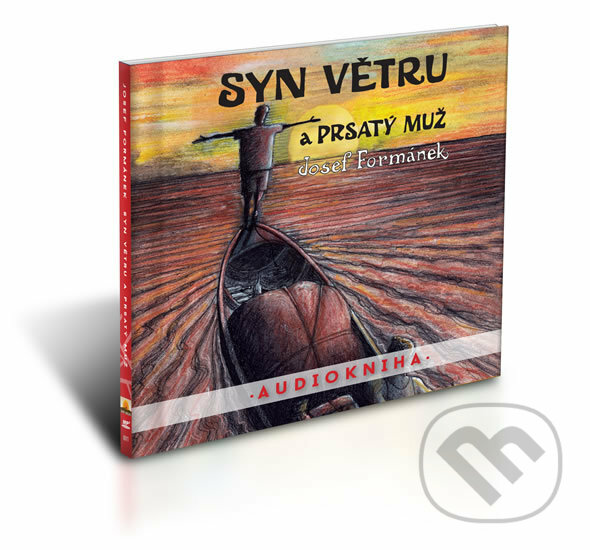 Audiokniha: Syn větru a Prsatý muž (Josef Formánek). Země pohádek, 2016 Audiokniha: Syn větru a Prsatý muž (Josef Formánek). Země pohádek, 2016