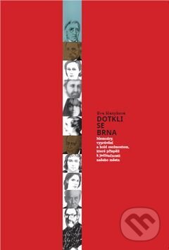 Kniha: Dotkli se Brna (Eva Hanyková). Littera, 2017 Kniha: Dotkli se Brna (Eva Hanyková). Littera, 2017