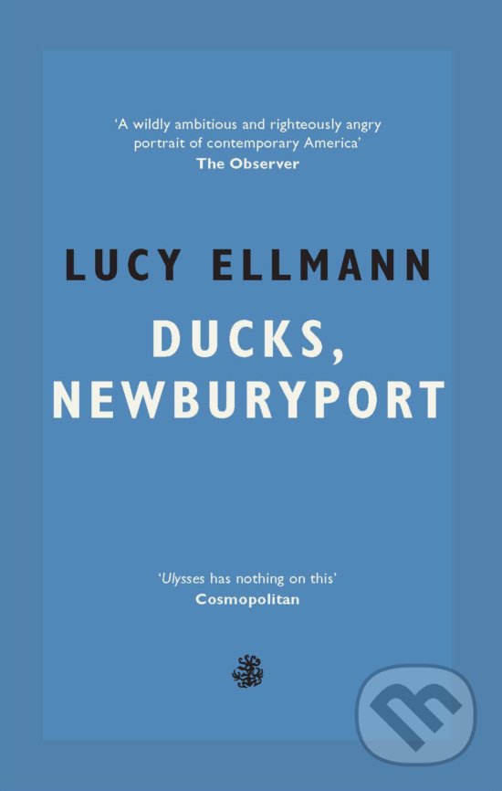 Kniha: Ducks, Newburyport (Lucy Ellmann). Galley Beggar Press, 2019 Kniha: Ducks, Newburyport (Lucy Ellmann). Galley Beggar Press, 2019