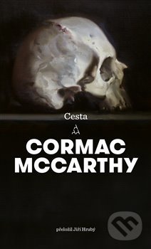 Kniha: Cesta (Cormac McCarthy). Argo, 2019 Kniha: Cesta (Cormac McCarthy). Argo, 2019