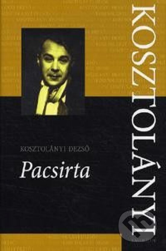 Kniha: Pacsirta (Dezső Kosztolányi). Kalligram, 2013 Kniha: Pacsirta (Dezső Kosztolányi). Kalligram, 2013