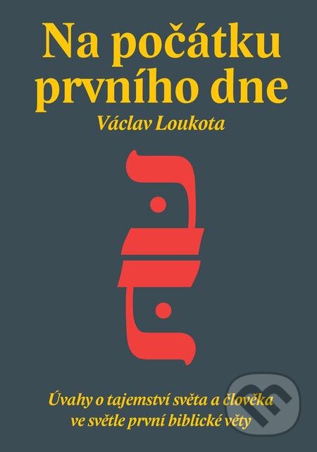 E-kniha: Na počátku prvního dne (Václav Loukota). Volvox Globator, 2018 E-kniha: Na počátku prvního dne (Václav Loukota). Volvox Globator, 2018