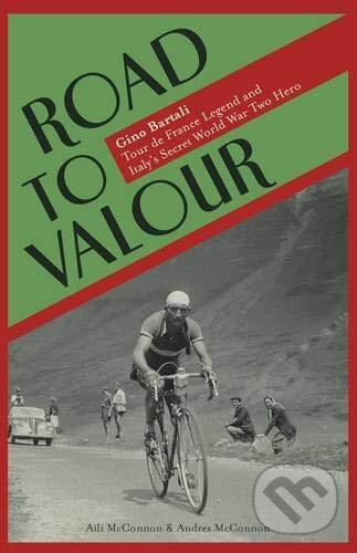Kniha: Road to Valour: Gino Bartali (Aili McConnon a Andres McConnon). Orion, 2012 Kniha: Road to Valour: Gino Bartali (Aili McConnon a Andres McConnon). Orion, 2012