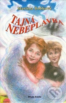 Kniha: Tajná nebeplavba (Adéla Janíková a Martina Bobková). Mladá fronta, 2007 Kniha: Tajná nebeplavba (Adéla Janíková a Martina Bobková). Mladá fronta, 2007
