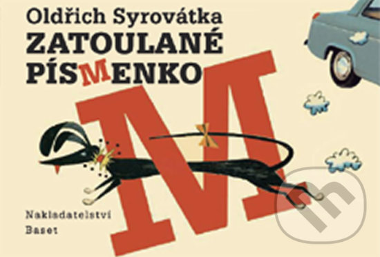 Kniha: Zatoulané písmenko (Oldřich Syrovátka). Miloš Uhlíř - Baset, 2017 Kniha: Zatoulané písmenko (Oldřich Syrovátka). Miloš Uhlíř - Baset, 2017