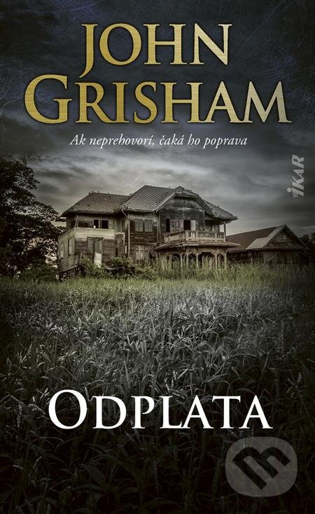 E-kniha: Odplata (John Grisham). Ikar, 2019 E-kniha: Odplata (John Grisham). Ikar, 2019
