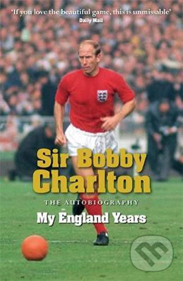 Kniha: My England Years (Bobby Charlton). Bohemian Lev, 2009 Kniha: My England Years (Bobby Charlton). Bohemian Lev, 2009