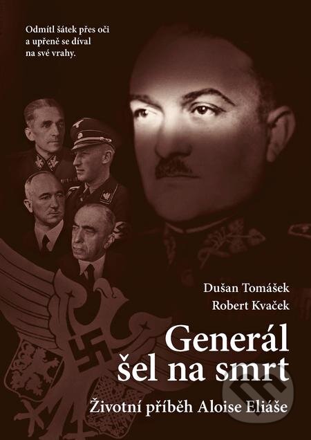 E-kniha: Generál šel na smrt (Dušan Tomášek a Robert Kvaček). Epocha, 2019 E-kniha: Generál šel na smrt (Dušan Tomášek a Robert Kvaček). Epocha, 2019