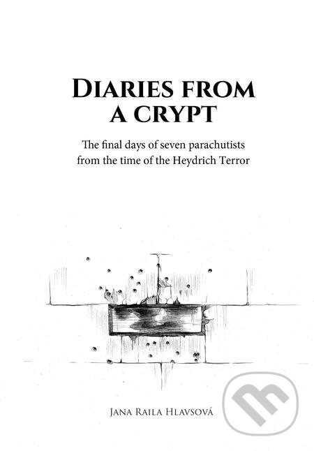 E-kniha: Diaries from a crypt (Jana Raila Hlavsová). Epocha, 2019 E-kniha: Diaries from a crypt (Jana Raila Hlavsová). Epocha, 2019