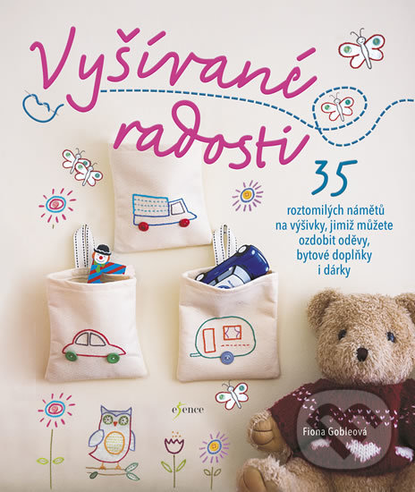 Kniha: Vyšívané radosti (Fiona Gobleová). Esence, 2019 Kniha: Vyšívané radosti (Fiona Gobleová). Esence, 2019