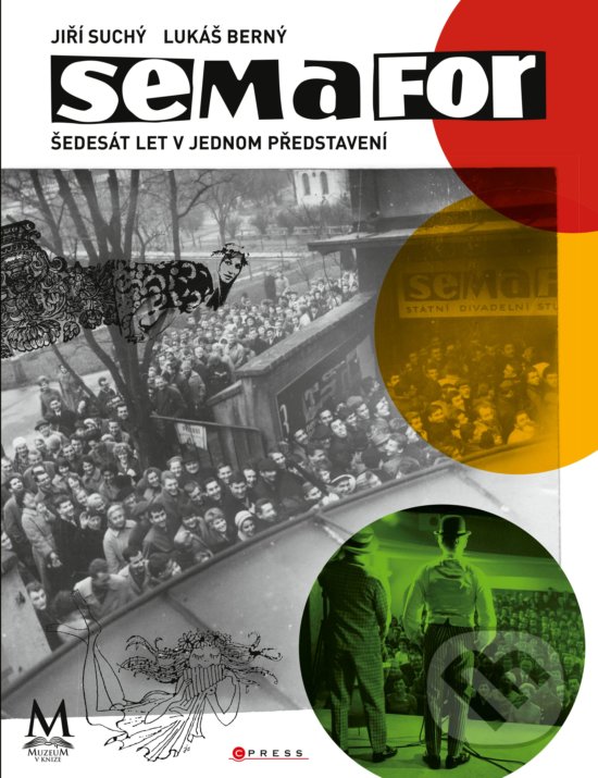 Kniha: Semafor: šedesát let v jednom představení (Jiří Suchý). CPRESS, 2019 Kniha: Semafor: šedesát let v jednom představení (Jiří Suchý). CPRESS, 2019