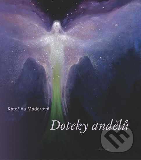 Kniha: Doteky andělů (Kateřina Maderová). Cattacan, 2019 Kniha: Doteky andělů (Kateřina Maderová). Cattacan, 2019