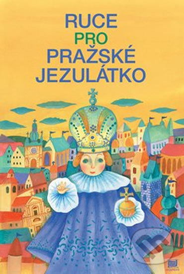 Kniha: Ruce pro Pražské Jezulátko (Ivana Pecháčková). Meander, 2001 Kniha: Ruce pro Pražské Jezulátko (Ivana Pecháčková). Meander, 2001