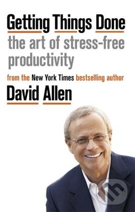 Kniha: Getting Things Done (David Allen). Little, Brown, 2019 Kniha: Getting Things Done (David Allen). Little, Brown, 2019