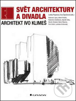 Kniha: Svět architektury a divadla (Eva Špačková a Lenka Popelová). Grada, 2014 Kniha: Svět architektury a divadla (Eva Špačková a Lenka Popelová). Grada, 2014