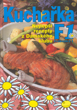 Kniha: Kuchařka F1 (Cesty). Cesty, 2000 Kniha: Kuchařka F1 (Cesty). Cesty, 2000