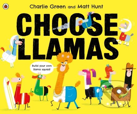 Kniha: Choose Llamas (Charlie Green). Ladybird Books, 2019 Kniha: Choose Llamas (Charlie Green). Ladybird Books, 2019