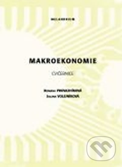 Kniha: Makroekonomie cvičebnice (Romana Provazníková). Melandrium, 2012 Kniha: Makroekonomie cvičebnice (Romana Provazníková). Melandrium, 2012