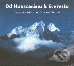 Kniha: Od Huascaránu k Everestu (Miloslav Druckmüller). Littera, 2001 Kniha: Od Huascaránu k Everestu (Miloslav Druckmüller). Littera, 2001