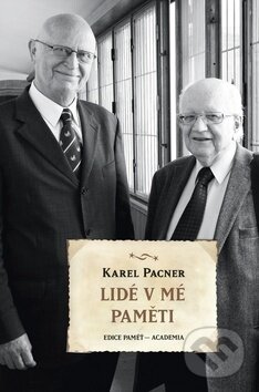 Kniha: Lidé v mé paměti (Karel Pacner). Academia, 2014 Kniha: Lidé v mé paměti (Karel Pacner). Academia, 2014