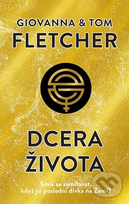 E-kniha: Dcera života (Giovanna Fletcher a Tom Fletcher). Slovart CZ, 2019 E-kniha: Dcera života (Giovanna Fletcher a Tom Fletcher). Slovart CZ, 2019