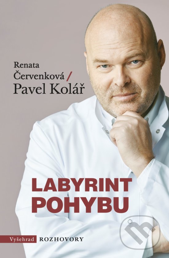 Kniha: Labyrint pohybu (Pavel Kolář a Renata Červenková). Vyšehrad, 2019 Kniha: Labyrint pohybu (Pavel Kolář a Renata Červenková). Vyšehrad, 2019