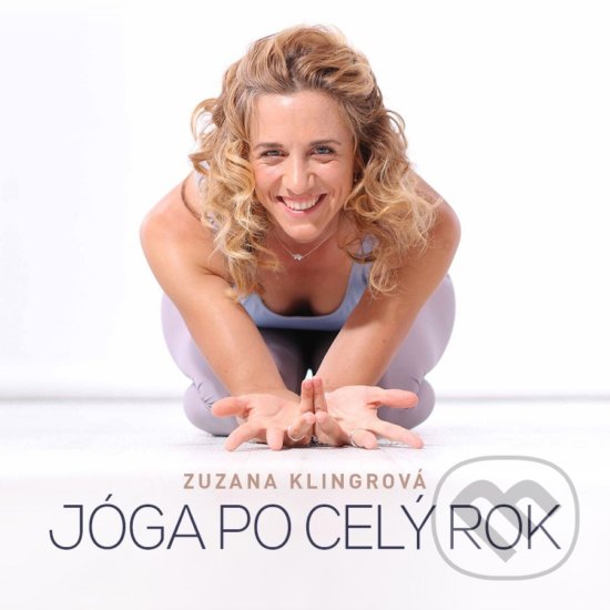 Kniha: Jóga po celý rok (Zuzana Klingrová). CPRESS, 2019 Kniha: Jóga po celý rok (Zuzana Klingrová). CPRESS, 2019