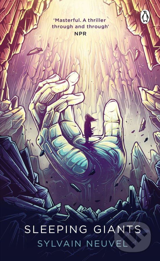 Kniha: Sleeping Giants (Sylvain Neuvel). Penguin Books, 2019 Kniha: Sleeping Giants (Sylvain Neuvel). Penguin Books, 2019