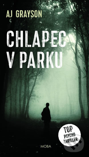 Kniha: Chlapec v parku (Ashley J. Grayson). Moba, 2018 Kniha: Chlapec v parku (Ashley J. Grayson). Moba, 2018