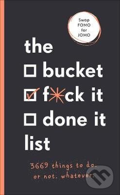 Kniha: The Bucket, F*ck it, Done it List (Sara Kinninmont). Ebury, 2019 Kniha: The Bucket, F*ck it, Done it List (Sara Kinninmont). Ebury, 2019