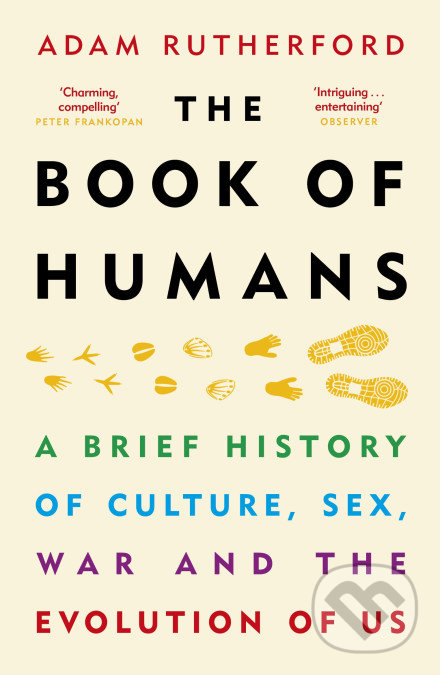 Kniha: The Book of Humans (Adam Rutherford). Weidenfeld and Nicolson, 2019 Kniha: The Book of Humans (Adam Rutherford). Weidenfeld and Nicolson, 2019