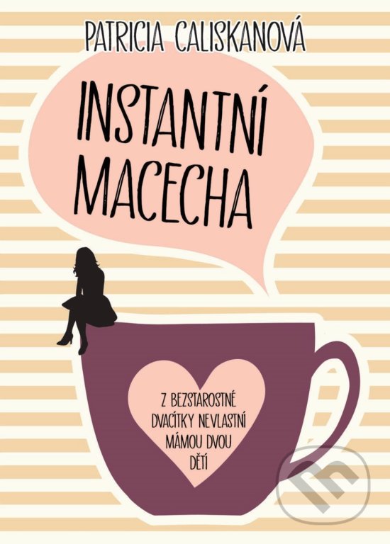 Kniha: Instantní macecha (Patricia Caliskan). XYZ, 2019 Kniha: Instantní macecha (Patricia Caliskan). XYZ, 2019