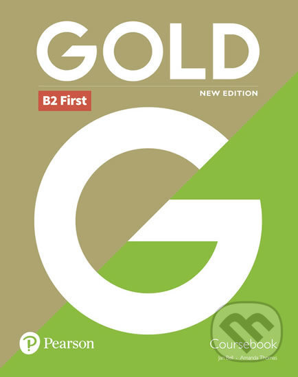 Kniha: Gold B2 First (Amanda Thomas a Jan Bell). Pearson, 2018 Kniha: Gold B2 First (Amanda Thomas a Jan Bell). Pearson, 2018