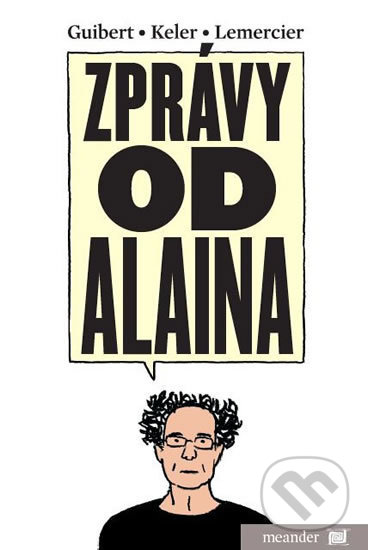 Kniha: Zprávy od Alaina (Emmanuel Guibert). Meander, 2014 Kniha: Zprávy od Alaina (Emmanuel Guibert). Meander, 2014