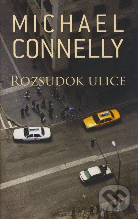Kniha: Rozsudok ulice (Michael Connelly). Slovart, 2009 Kniha: Rozsudok ulice (Michael Connelly). Slovart, 2009