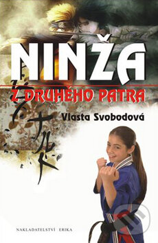 Kniha: Ninža z druhého patra (Vlasta Svobodová). Nakladatelství Erika, 2009 Kniha: Ninža z druhého patra (Vlasta Svobodová). Nakladatelství Erika, 2009