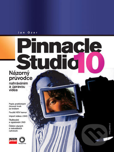 Kniha: Pinnacle Studio 10 (Jan Ozer). Computer Press, 2007 Kniha: Pinnacle Studio 10 (Jan Ozer). Computer Press, 2007