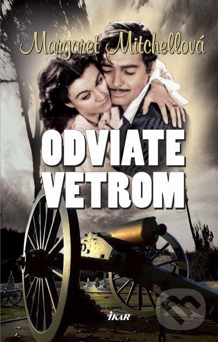 Kniha: Odviate vetrom (Margaret Mitchell). Ikar, 2008 Kniha: Odviate vetrom (Margaret Mitchell). Ikar, 2008