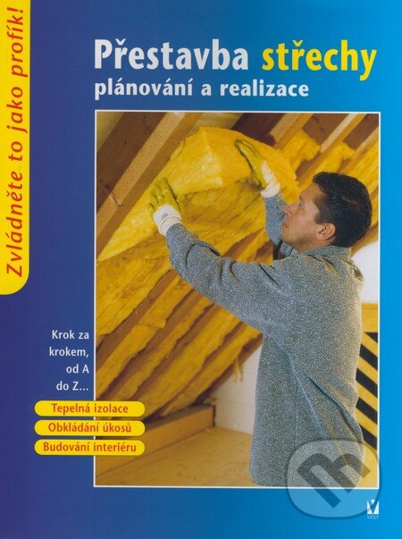 Kniha: Přestavba střechy - plánování a realizace (Vašut). Vašut, 2005 Kniha: Přestavba střechy - plánování a realizace (Vašut). Vašut, 2005