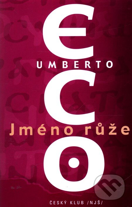 Kniha: Jméno růže (Umberto Eco). Český klub, 2009 Kniha: Jméno růže (Umberto Eco). Český klub, 2009