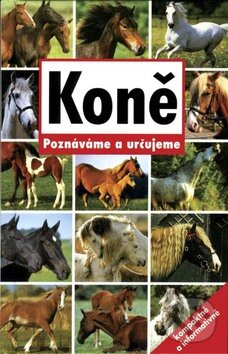 Kniha: Koně (Svojtka&Co.). Svojtka&Co., 2009 Kniha: Koně (Svojtka&Co.). Svojtka&Co., 2009