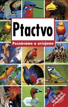 Kniha: Ptactvo (Svojtka&Co.). Svojtka&Co., 2009 Kniha: Ptactvo (Svojtka&Co.). Svojtka&Co., 2009