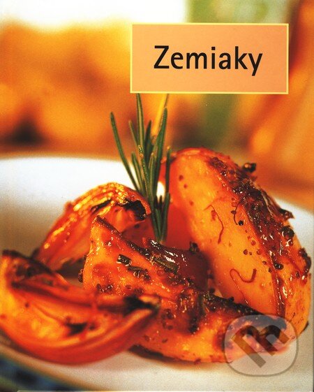 Kniha: Zemiaky (Slovart). Slovart, 2004 Kniha: Zemiaky (Slovart). Slovart, 2004
